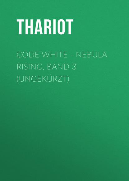 Ксюша Ангел - Code White - Nebula Rising, Band 3 (ungekürzt)