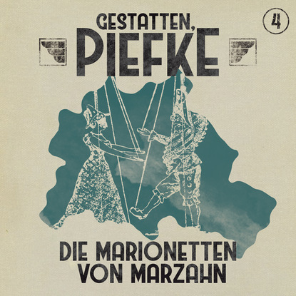 Ксюша Ангел - Gestatten, Piefke, Folge 4: Die Marionetten von Marzahn