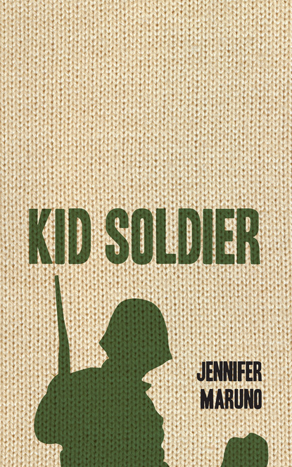 Jennifer Maruno - Kid Soldier