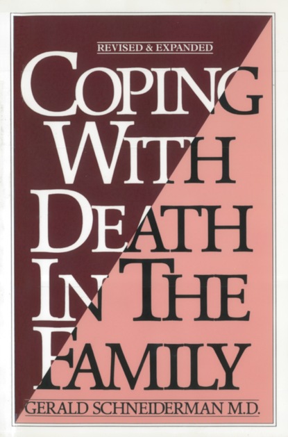 Gerald Schneiderman M.D. - Coping with Death In the Family