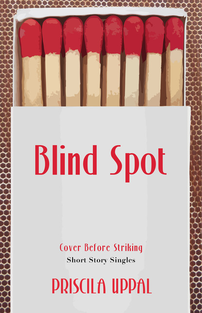 Priscila Uppal - Blind Spot