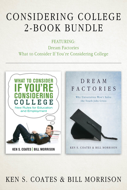 Ken S. Coates - Considering College 2-Book Bundle