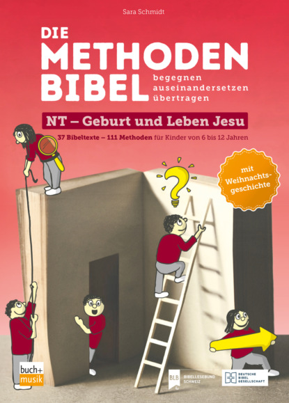 Sara Schmidt - Die Methodenbibel NT - Geburt und Leben Jesu