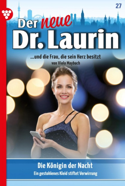 Viola Maybach - Der neue Dr. Laurin 27 – Arztroman