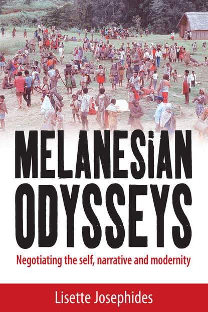 Lisette Josephides - Melanesian Odysseys