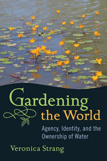 Veronica Strang - Gardening the World