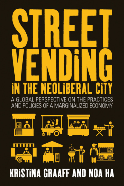 Группа авторов - Street Vending in the Neoliberal City