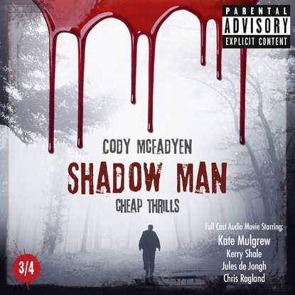 

Shadow Man - Cheap Thrills - The Smoky Barrett Audio Movie Series, Pt. 3
