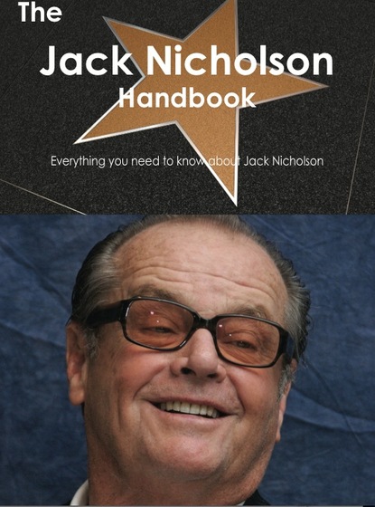 

The Jack Nicholson Handbook - Everything you need to know about Jack Nicholson