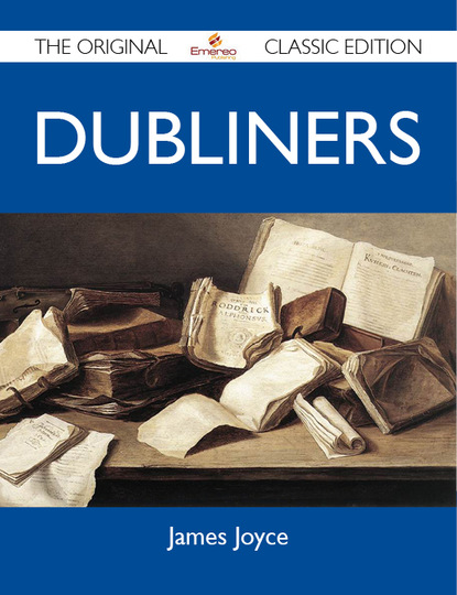 

Dubliners - The Original Classic Edition