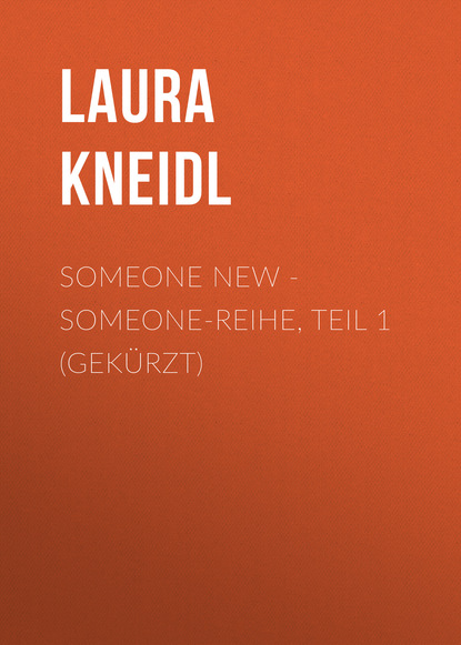 

Someone New - Someone-Reihe, Teil 1 (Gekürzt)