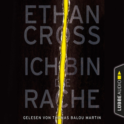 Ethan Cross — Ich bin die Rache - Ein Shepherd Thriller 6 (Gek?rzt)