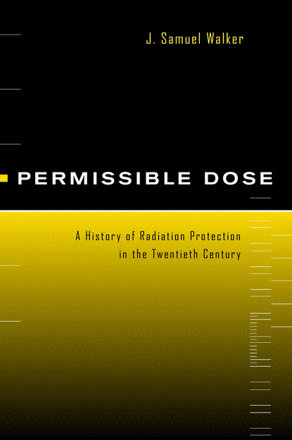 J. Samuel Walker - Permissible Dose