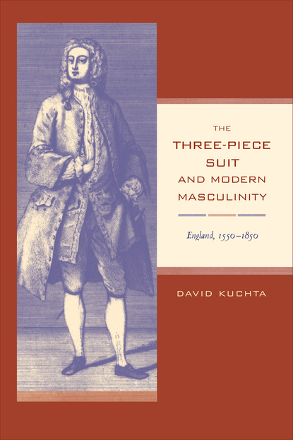 David Kuchta - The Three-Piece Suit and Modern Masculinity