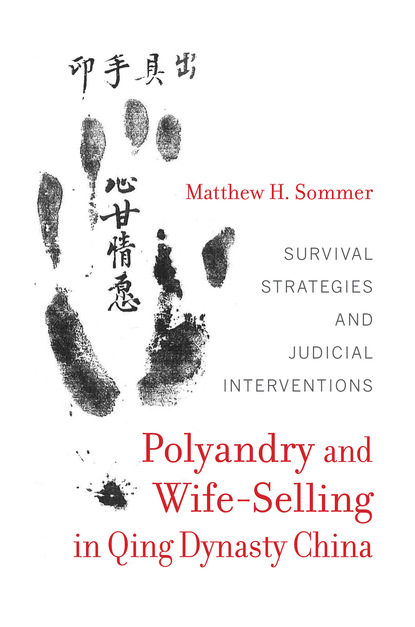 Matthew H. Sommer - Polyandry and Wife-Selling in Qing Dynasty China