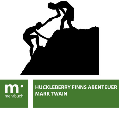 Марк Твен - Huckleberry Finns Abenteuer