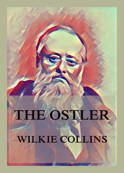 Уилки Коллинз - The Ostler