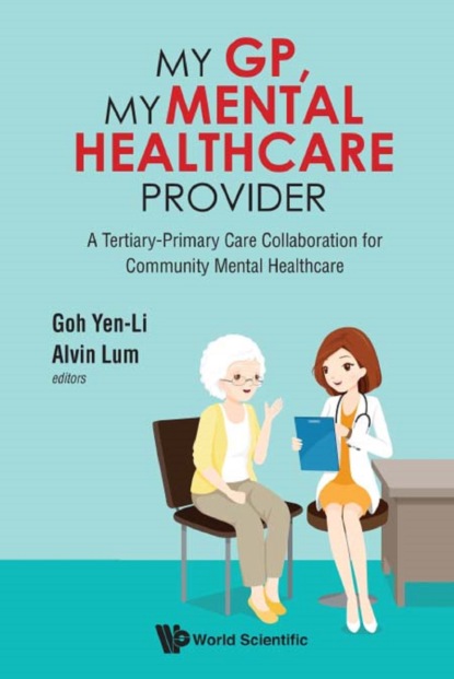 Группа авторов - My Gp, My Mental Healthcare Provider: A Tertiary-primary Care Collaboration For Community Mental Healthcare