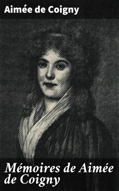 

Mémoires de Aimée de Coigny