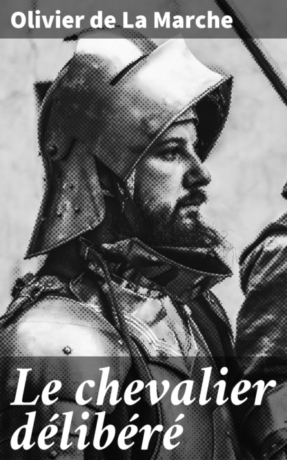 

Le chevalier délibéré
