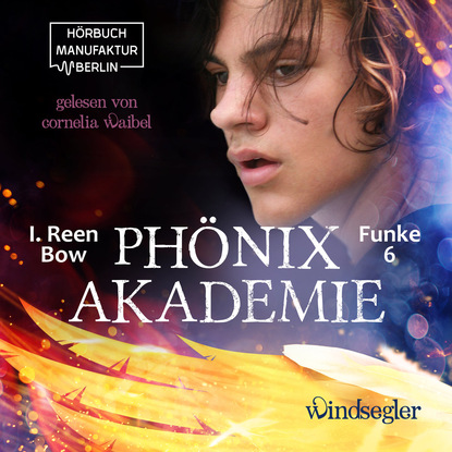 Windsegler - Phönixakademie, Band 6 (ungekürzt) - I. Reen Bow