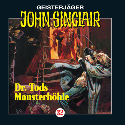 John Sinclair, Folge 32: Doktor Tods Monsterhöhle (Jason Dark). 