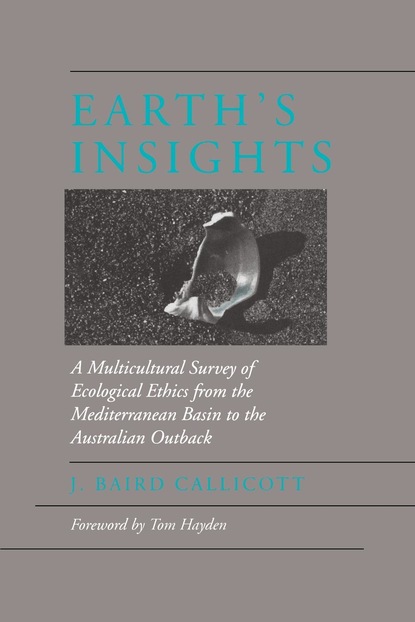 J. Baird Callicott - Earth's Insights