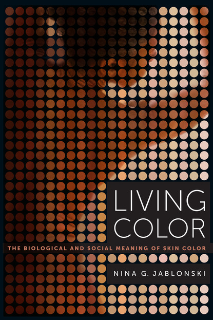 Nina G. Jablonski - Living Color