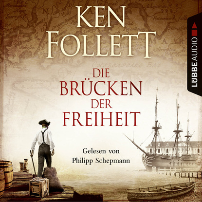 Кен Фоллетт — Die Br?cken der Freiheit