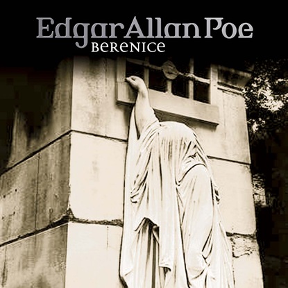 Эдгар Аллан По - Edgar Allan Poe, Folge 22: Bernice