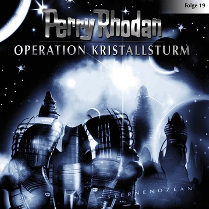 

Perry Rhodan, Folge 19: Operation Kristallsturm