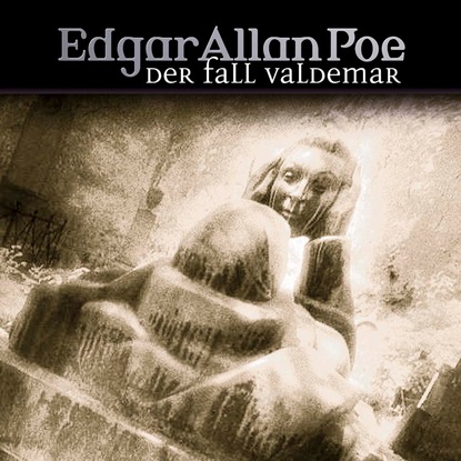 Эдгар Аллан По - Edgar Allan Poe, Folge 24: Der Fall Valdemar