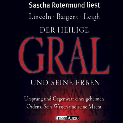 Michael  Baigent - Der Heilige Gral und seine Erben