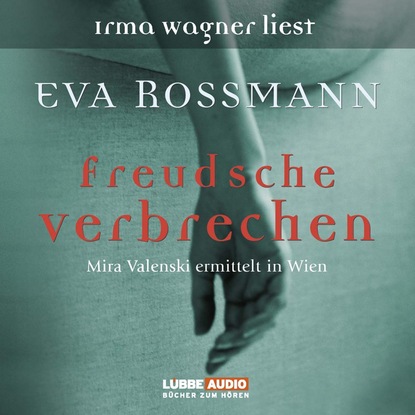 Freudsche Verbrechen - Mira Valensky ermittelt in Wien (Eva Rossmann). 
