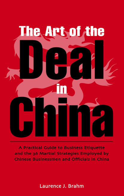 Laurence J. Brahm - Art of the Deal in China