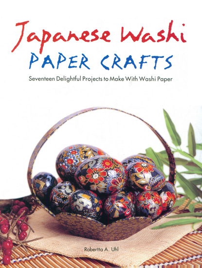 Robertta A. Uhl — Japanese Washi Paper Crafts