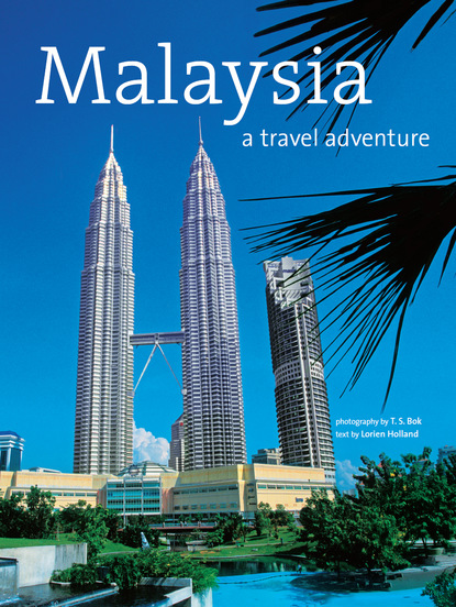 Lorien Holland - Malaysia: A Travel Adventure