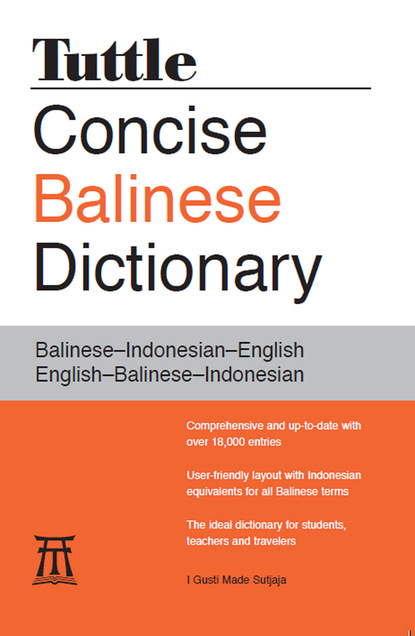 I Gusti Made Sutjaja - Tuttle Concise Balinese Dictionary