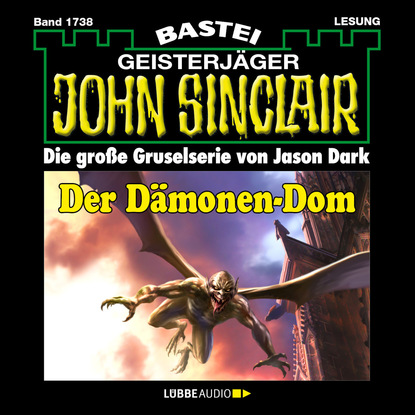 Ксюша Ангел - John Sinclair, Band 1738: Der Dämonen-Dom (2. Teil)