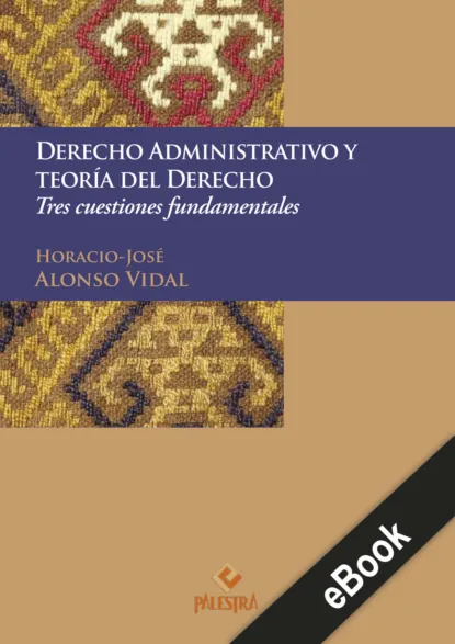 Обложка книги Derecho administrativo y teoría del Derecho, Horacio-José Alonso-Vidal