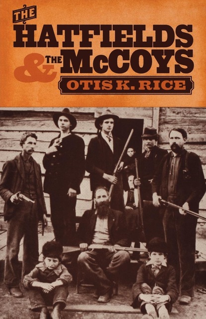 Otis K. Rice - The Hatfields and the McCoys