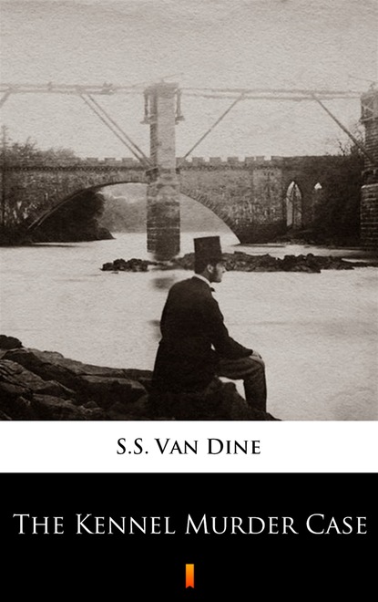 S.S. Van Dine — The Kennel Murder Case