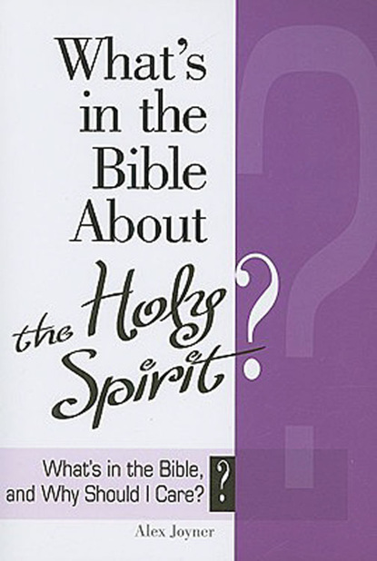 Abingdon Press — What's in the Bible About the Holy Spirit?