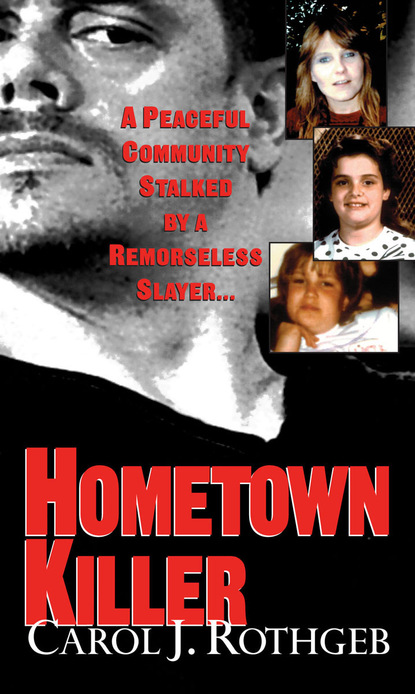 Carol J. Rothgeb - Hometown Killer