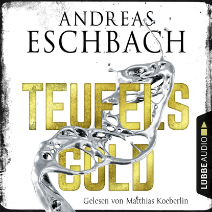 Andreas Eschbach - Teufelsgold