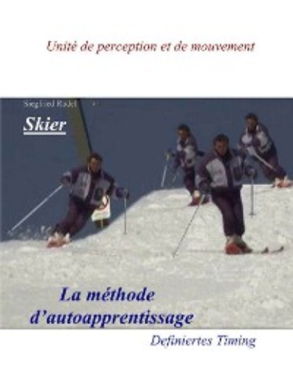 Siegfried Rudel - Skier - La Methode d'auto apprentissage