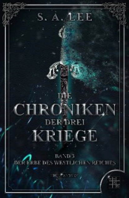 Обложка книги Die Chroniken der drei Kriege, S. A. Lee