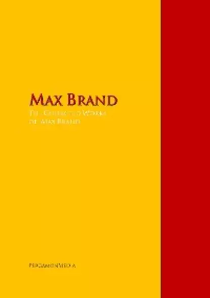 Обложка книги The Collected Works of Max Brand, Макс Брэнд