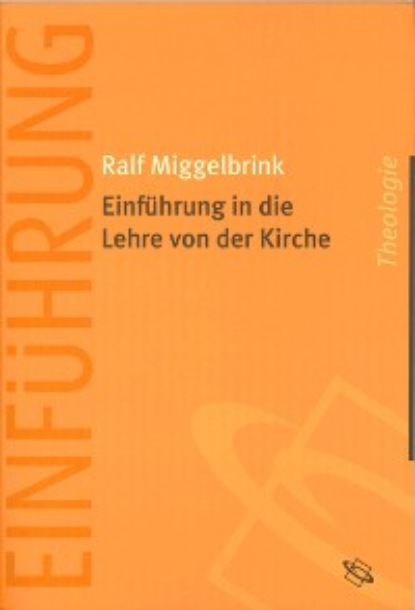 

Einführung in die Lehre von der Kirche