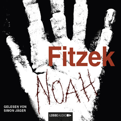 Sebastian Fitzek - Noah (ungekürzt)